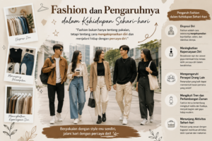 Fashion dan Pengaruhnya dalam Kehidupan Sehari-hari